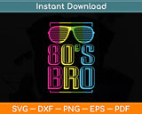 80s Bro1980s Vintage Theme Party Svg Digital Cutting File