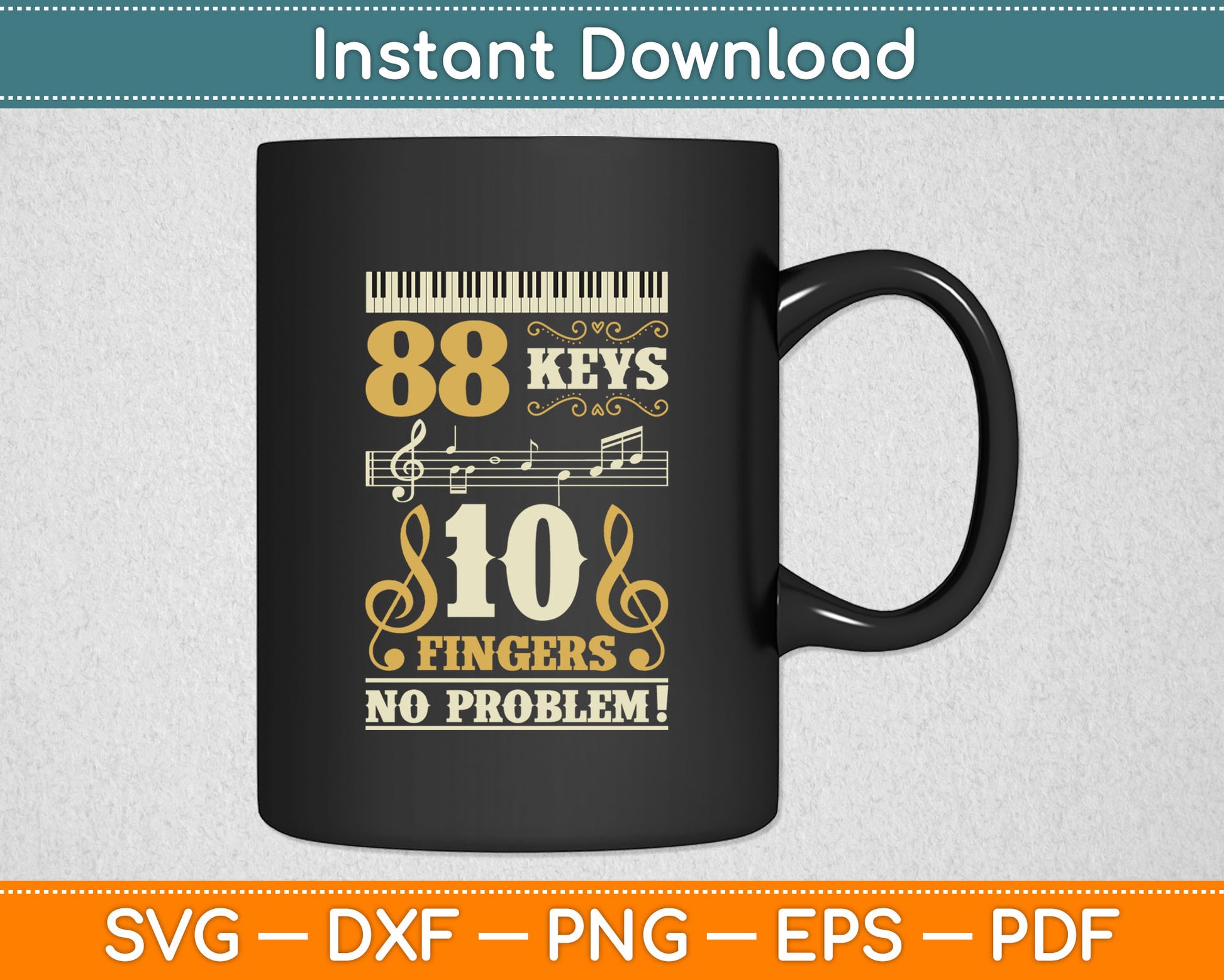 88 Keys 10 Fingers Piano Lover Players Funny Musical Pianist Svg Digital Cutting File