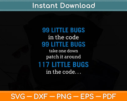 99 Little Bugs In The Code Computer Scientist Programmer Svg Digital Cutting File