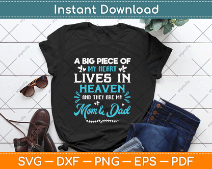 A Big Piece Of My Heart Lives In Heaven My Mom And Dad Svg Design