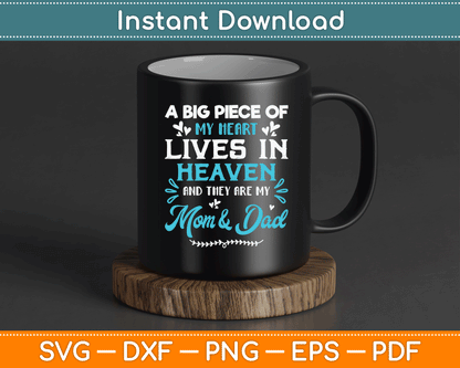 A Big Piece Of My Heart Lives In Heaven My Mom And Dad SVG Digital Cutting File