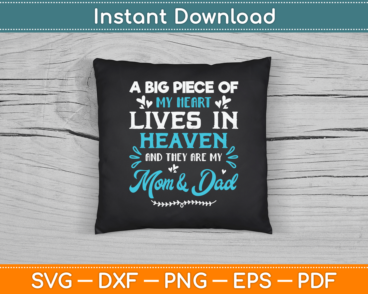 A Big Piece Of My Heart Lives In Heaven My Mom And Dad SVG Digital Cutting File