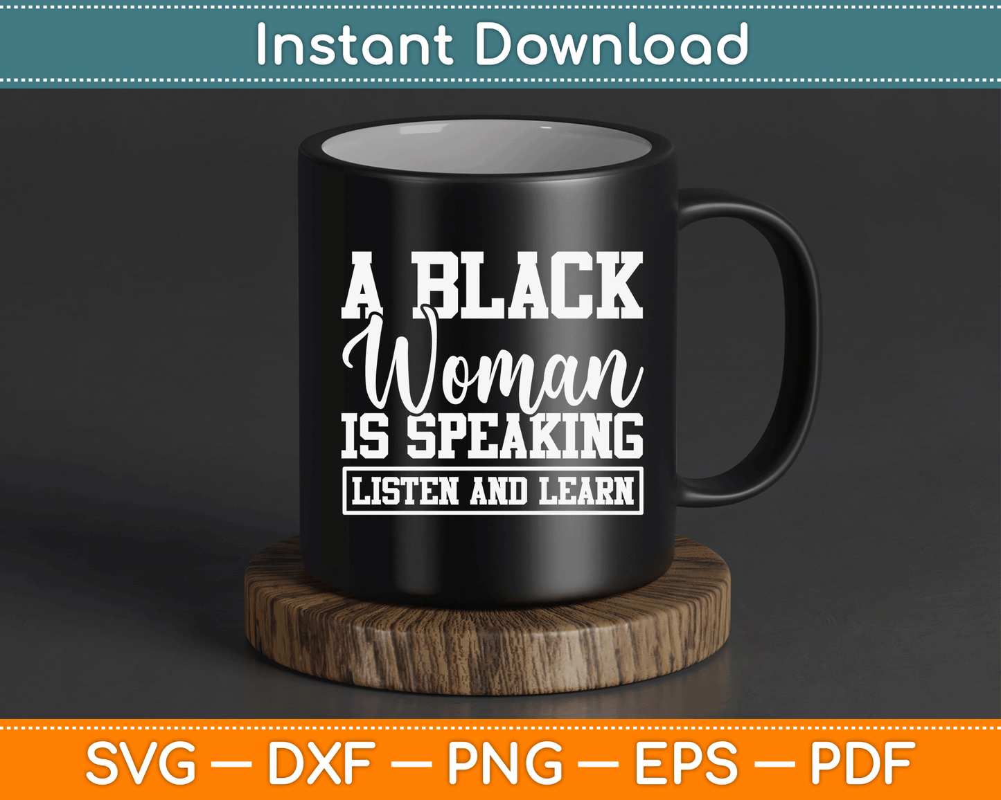 A Black Woman Is Speaking Listen And Learn SVG Digital Cutting File