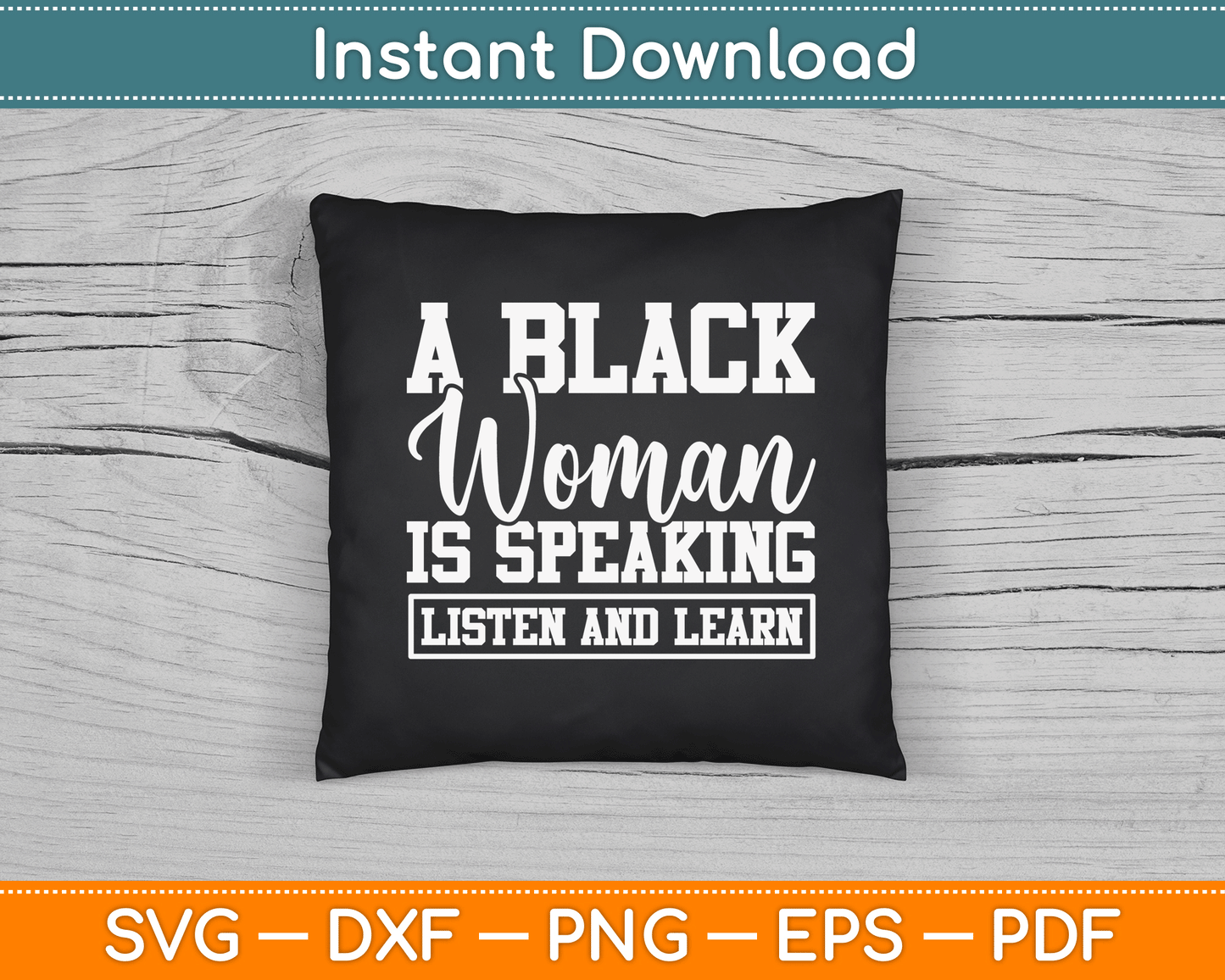 A Black Woman Is Speaking Listen And Learn SVG Digital Cutting File