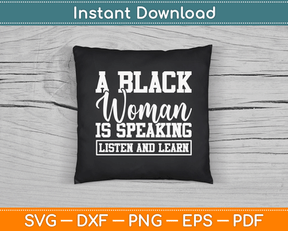 A Black Woman Is Speaking Listen And Learn SVG Digital Cutting File