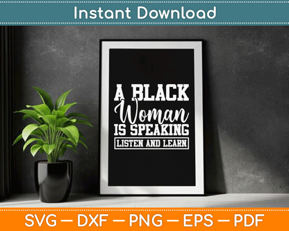 A Black Woman Is Speaking Listen And Learn SVG Digital Cutting File