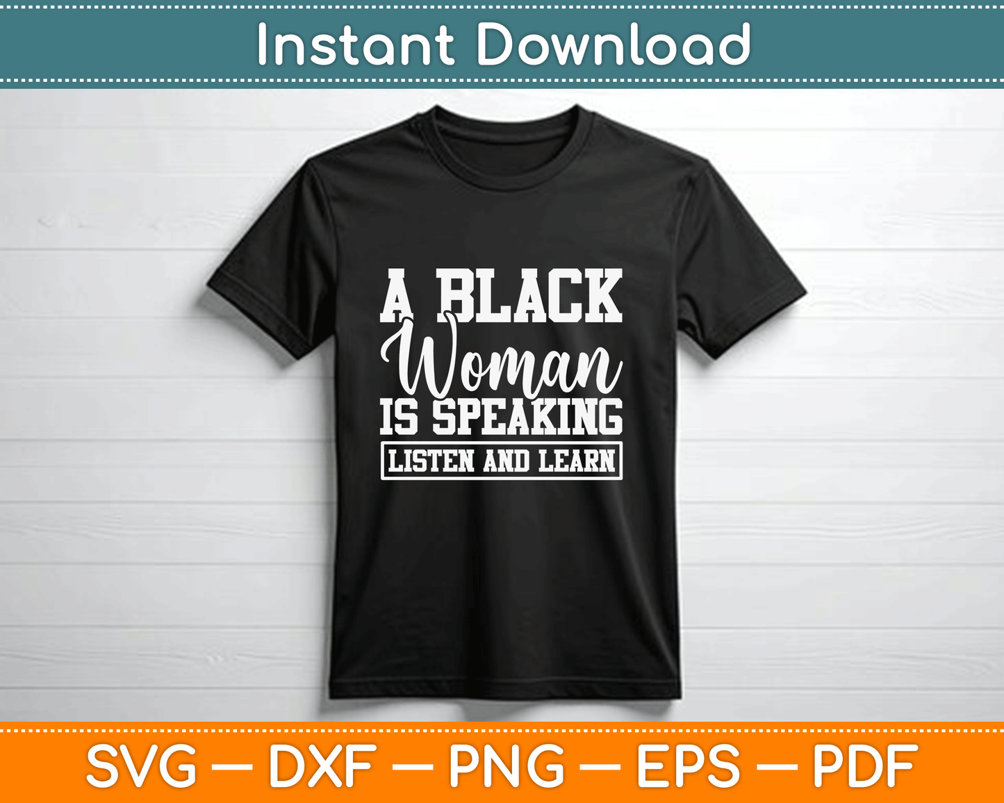 A Black Woman Is Speaking Listen And Learn SVG Digital Cutting File