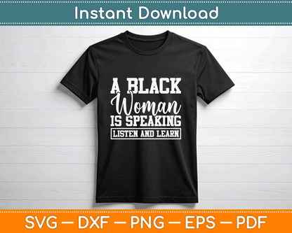 A Black Woman Is Speaking Listen And Learn SVG Digital Cutting File