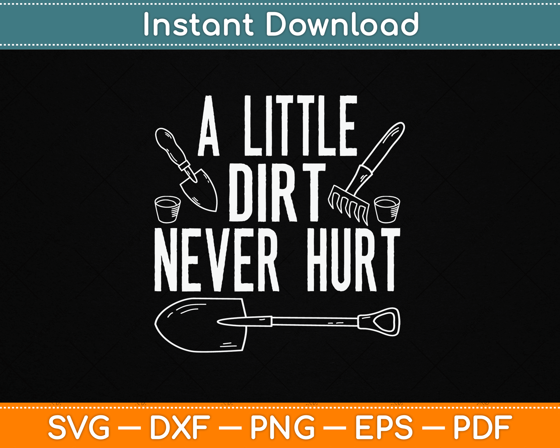 A Little Dirt Never Hurt Funny Gardening SVG Digital Cutting File