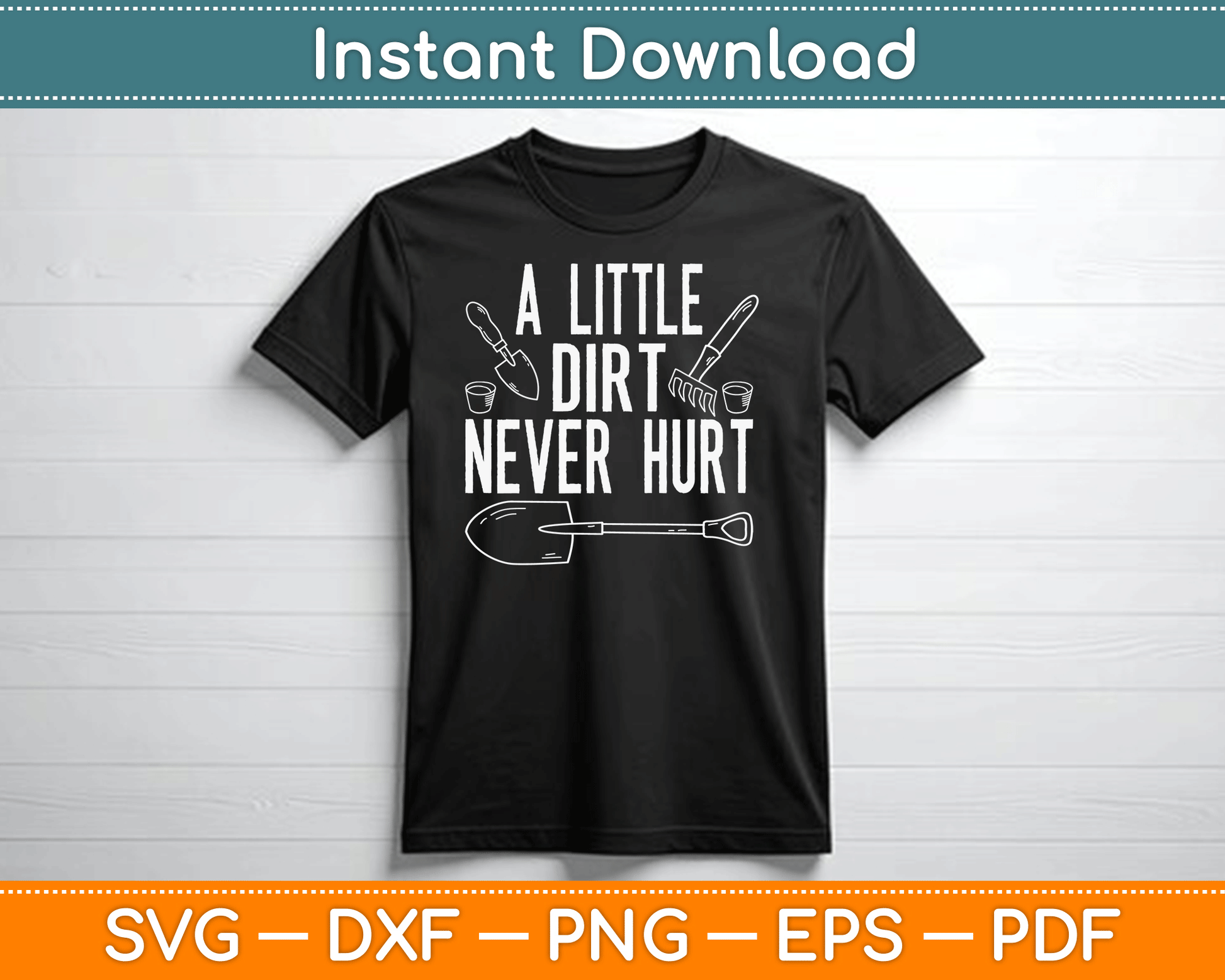 A Little Dirt Never Hurt Funny Gardening SVG Digital Cutting File