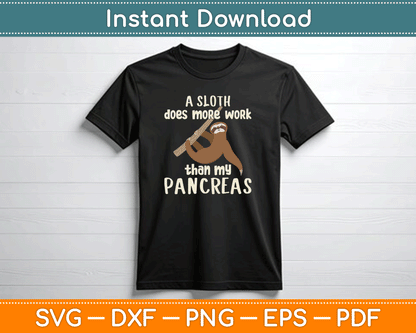 A Sloth Does More Work Than My Pancreas Diabetes Diabetic SVG Digital Cutting File