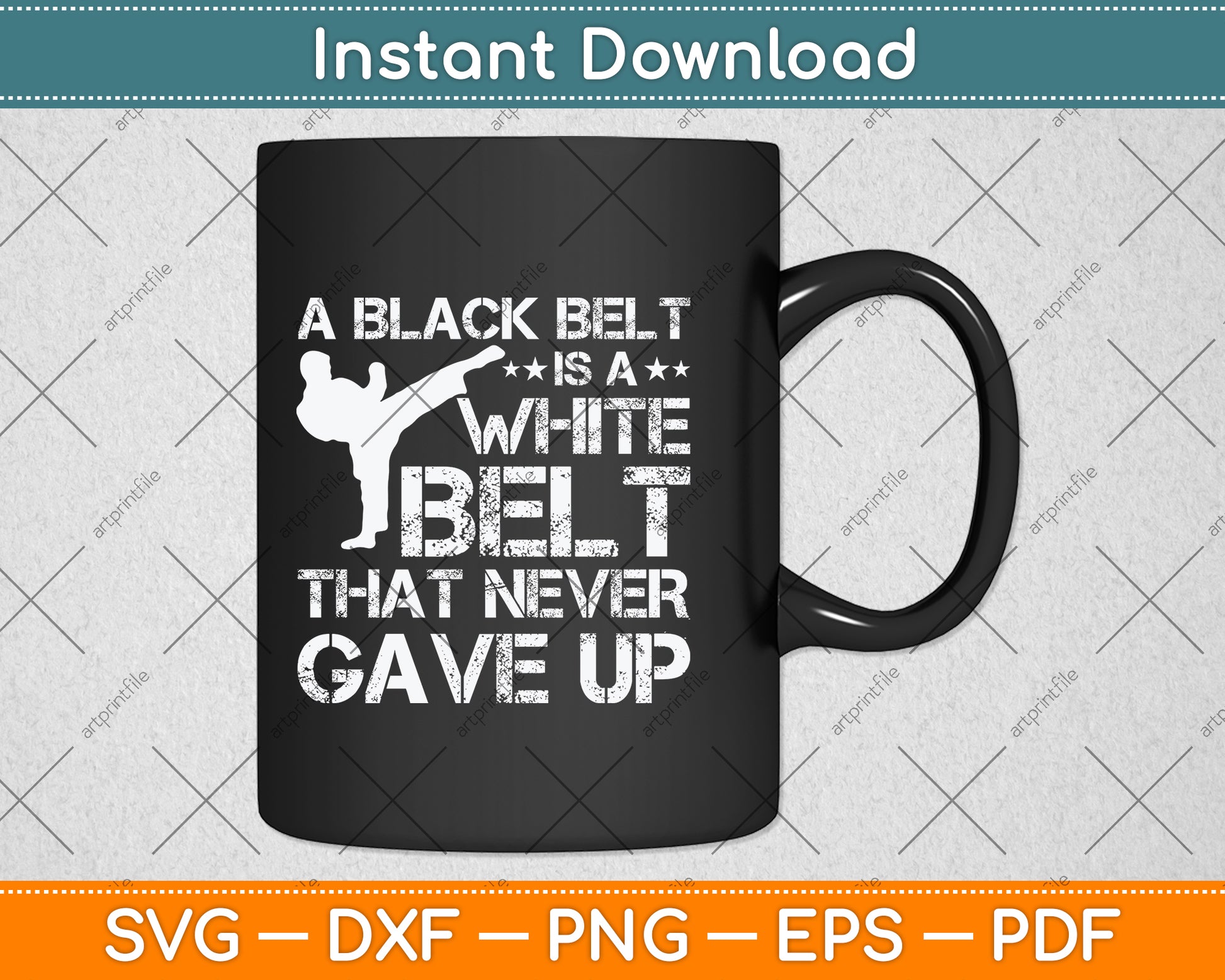 A Black Belt Is A White Belt That Never Gave Up Svg Design Digital Cutting File