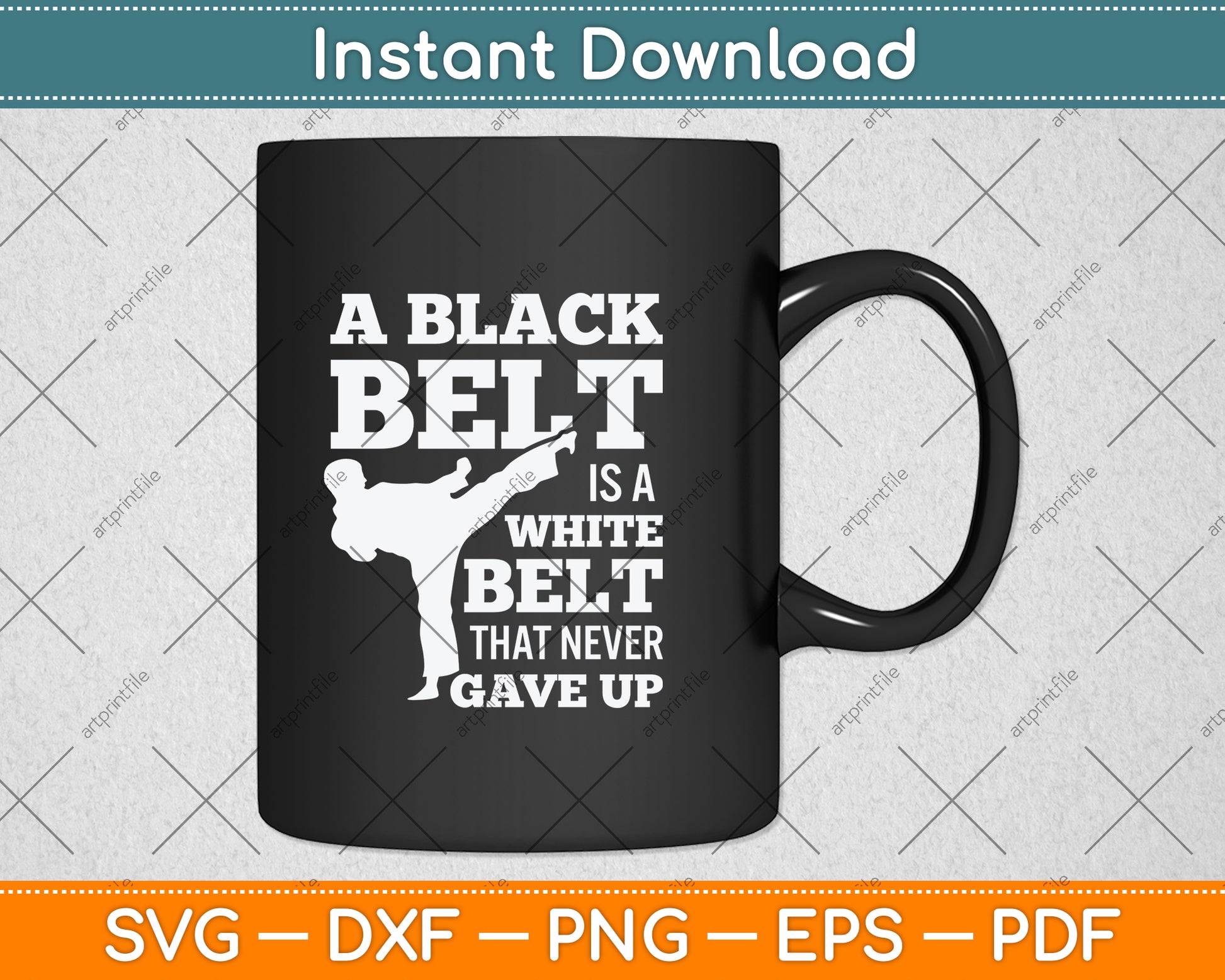 A Black Belt Is A White Belt That Never Gave Up Svg Png Dxf Digital Cutting File