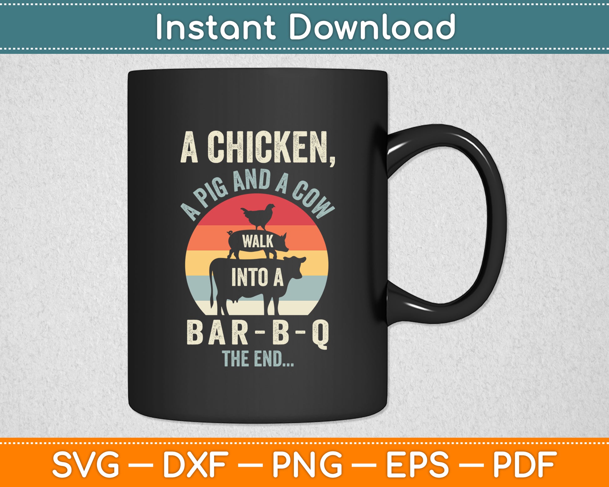 A Chicken A Pig & A Cow Walk Into A Bar-B-Q Funny Barbecue Svg Digital Cutting File