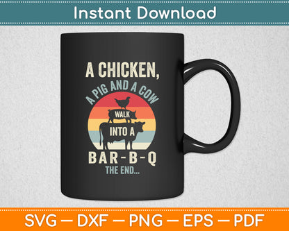 A Chicken A Pig & A Cow Walk Into A Bar-B-Q Funny Barbecue Svg Digital Cutting File