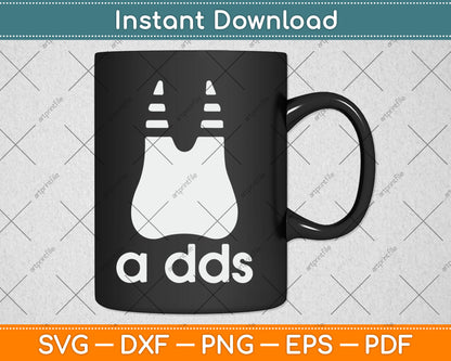 A DDS - Funny Dentist Dentistry Dental Medicine Dental Nurse Svg Digital Cutting File