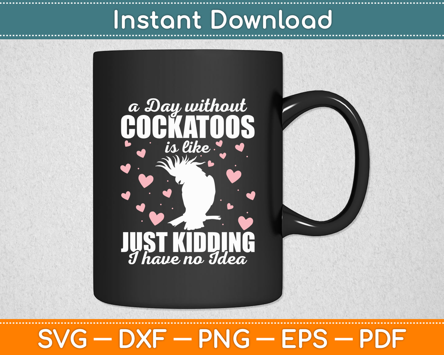 A Day Without Cockatoos Vintage Birds Parrots Cockatiel Svg Digital Cutting File