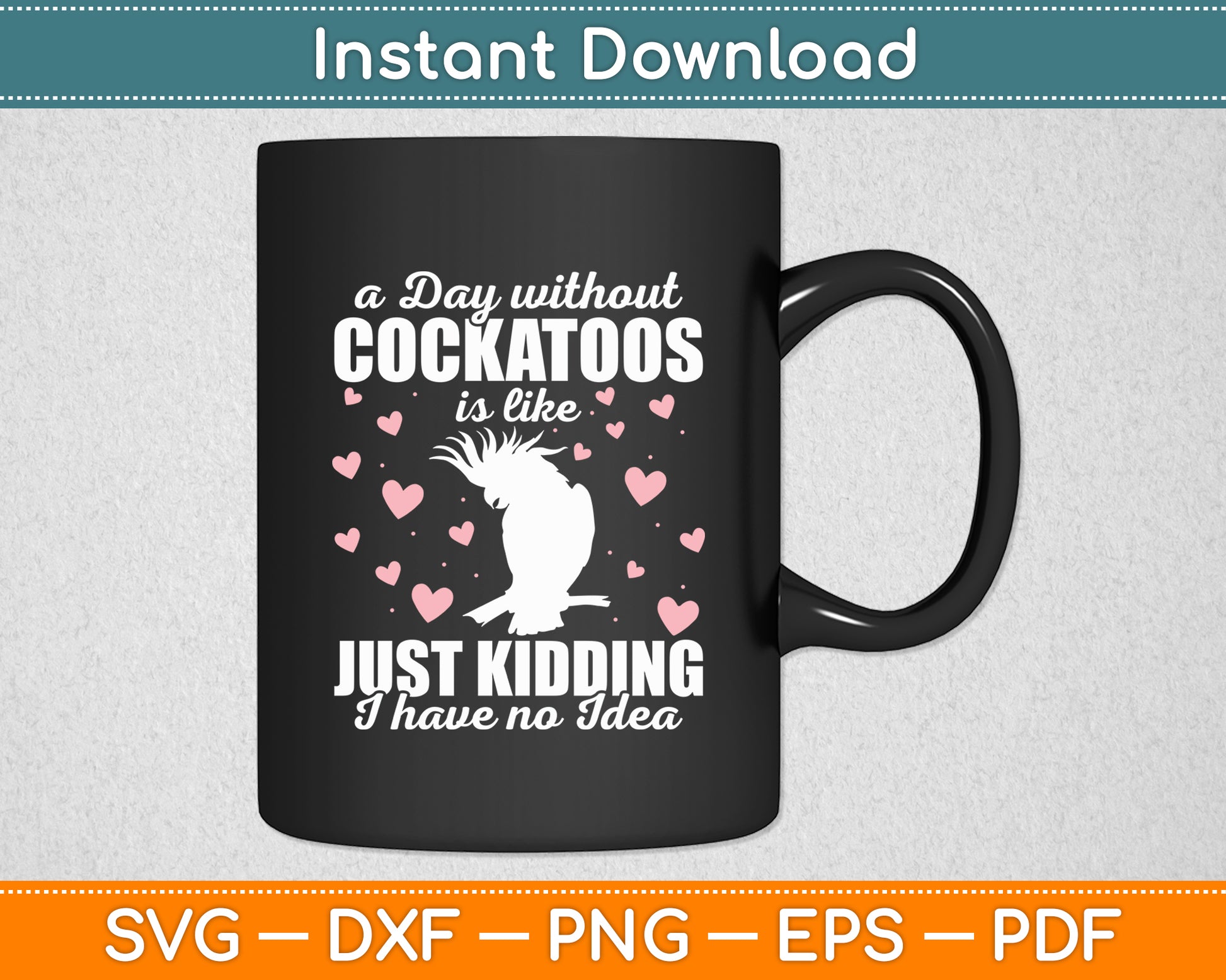 A Day Without Cockatoos Vintage Birds Parrots Cockatiel Svg Digital Cutting File