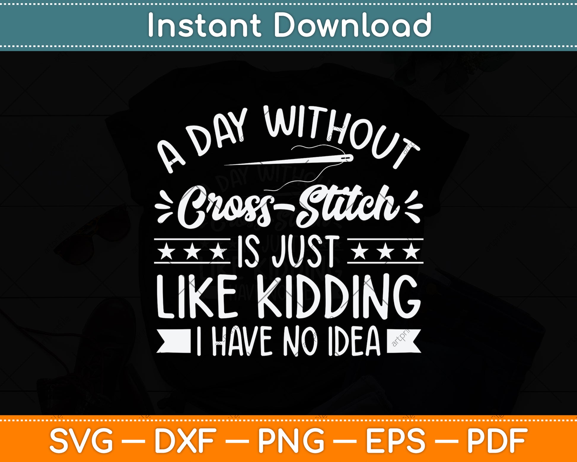 A Day Without Cross-Stitch Is Like Funny Cross-Stitch Svg Png Dxf Digital Cutting File