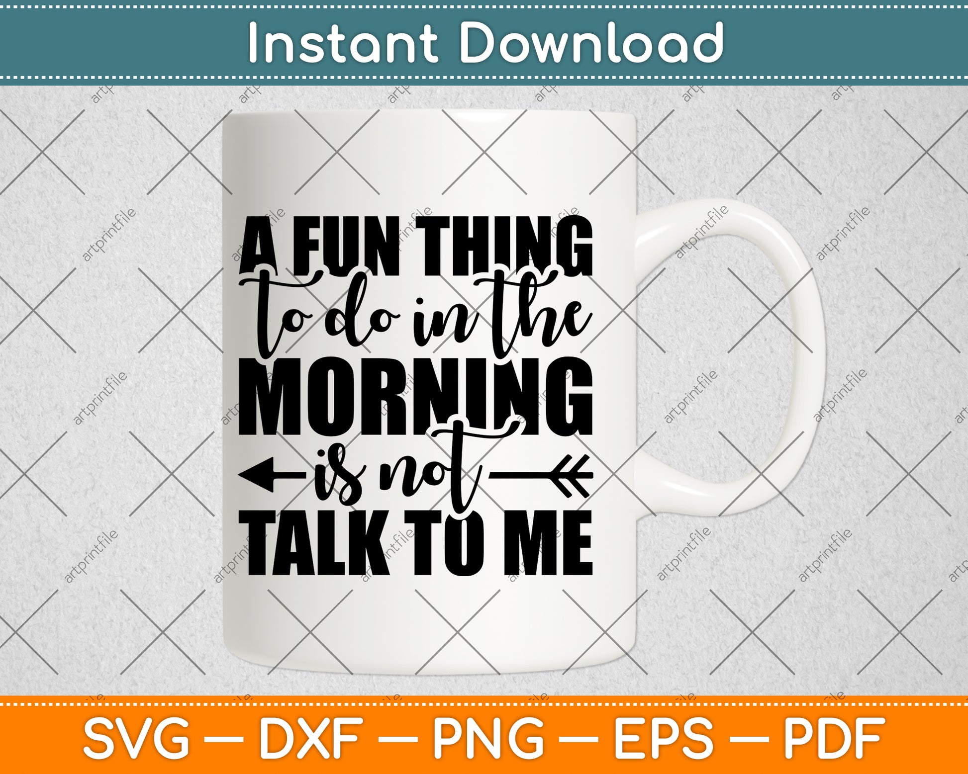 A Fun Thing To Do In The Morning Is Not Talk To Me Svg Png Dxf Digital Cutting File