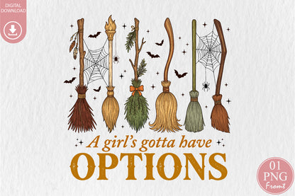 A Girl's Gotta Have Options Halloween PNG Witch Broom Sublimation Design