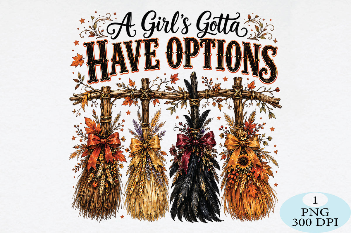 A Girl's Gotta Have Options Fall PNG