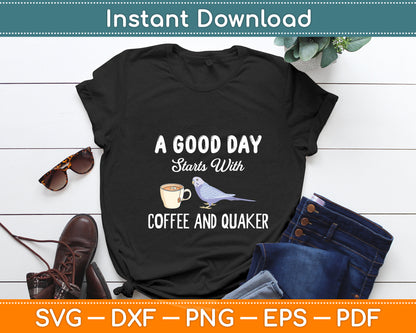 A Good Day Starts With Coffee And Quaker Parrot Bird Svg Digital Cutting File