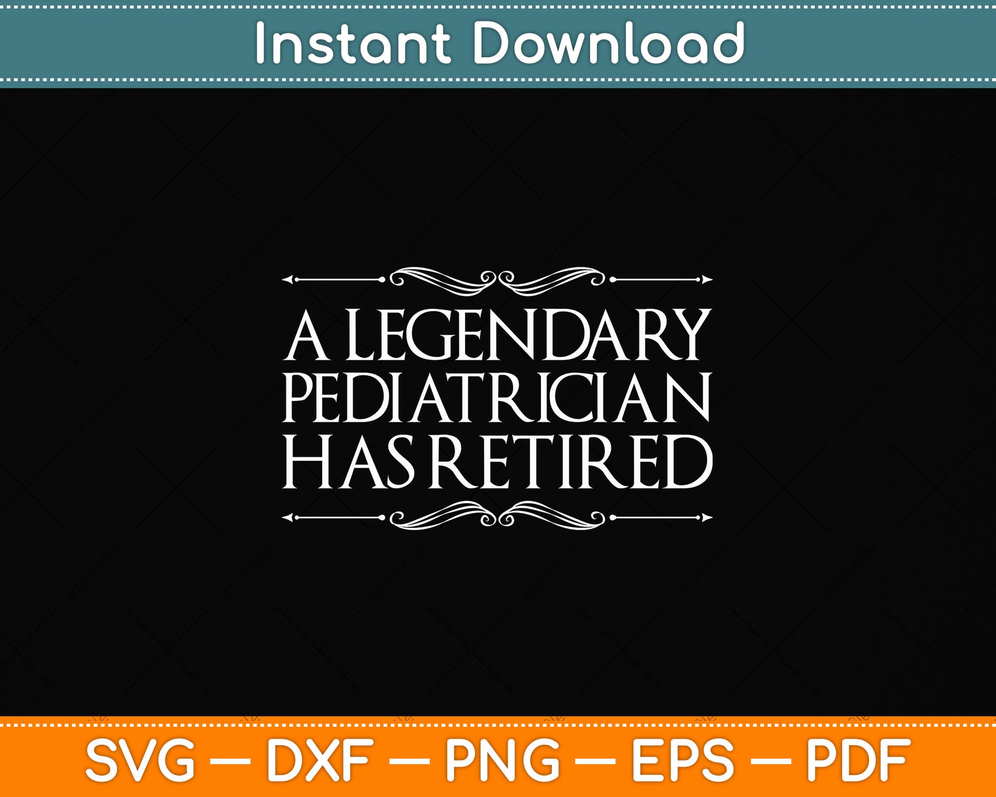 A Legendary Pediatrician Has Retired Retirement Funny Svg Png Dxf Digital Cutting File