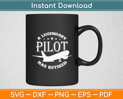A Legendary Pilot Has Retired Legendary Pilot Retired Svg Png Dxf Digital Cutting File