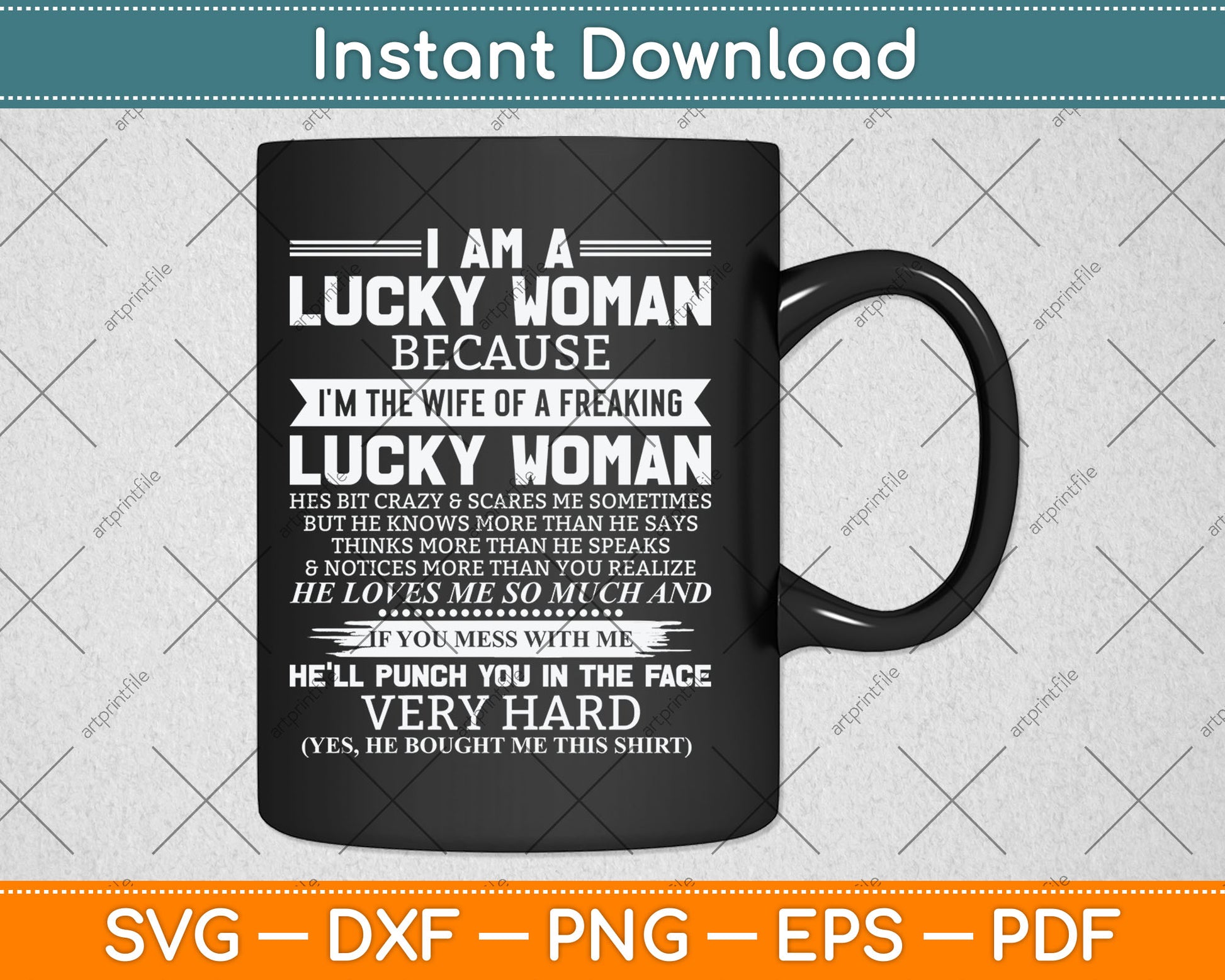 A Lucky Woman I'm The Wife Of A Freaking Awesome Husband Svg Digital Cutting File