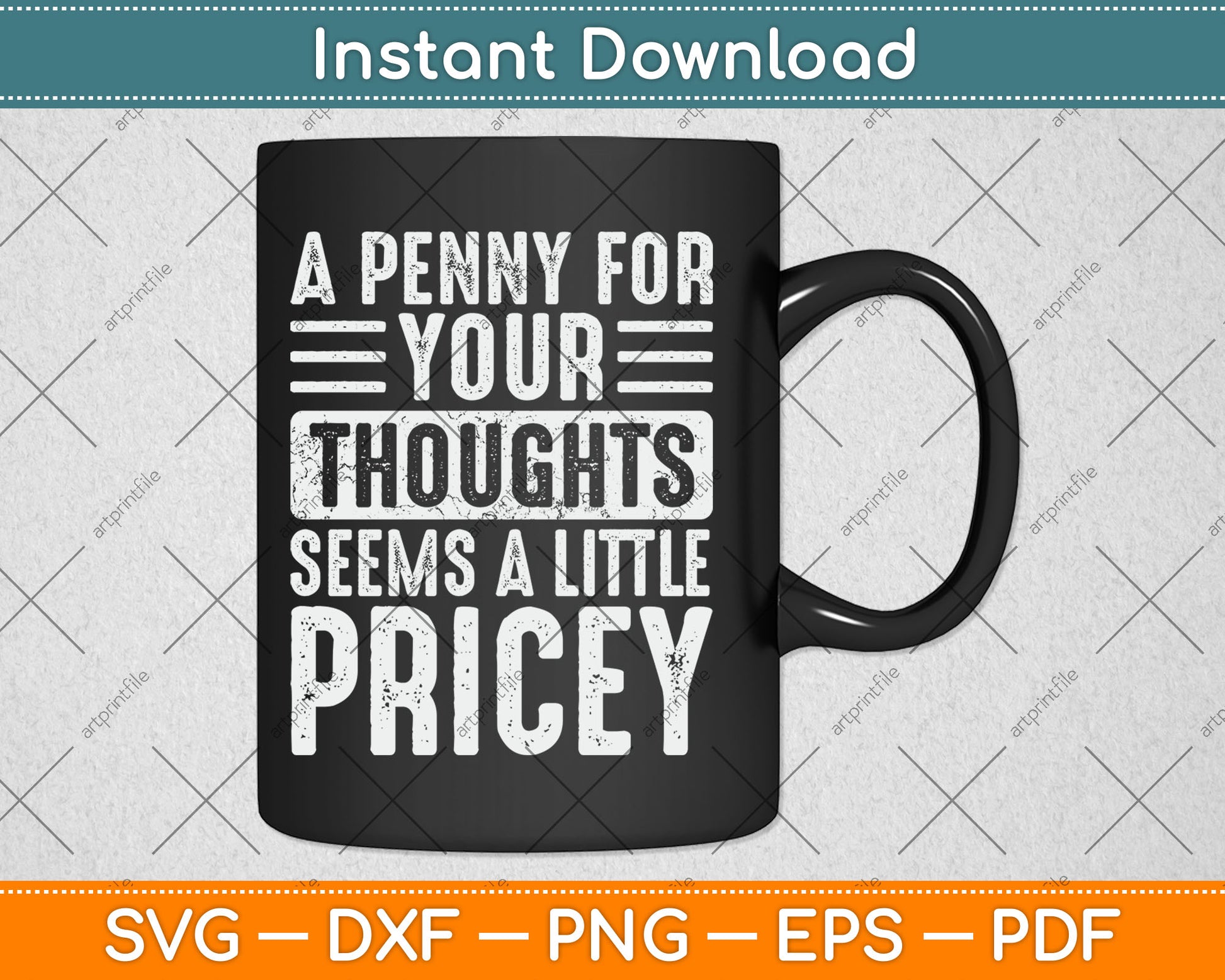 A Penny For Your Thoughts Seems A Little Pricey Funny Svg Digital Cutting File