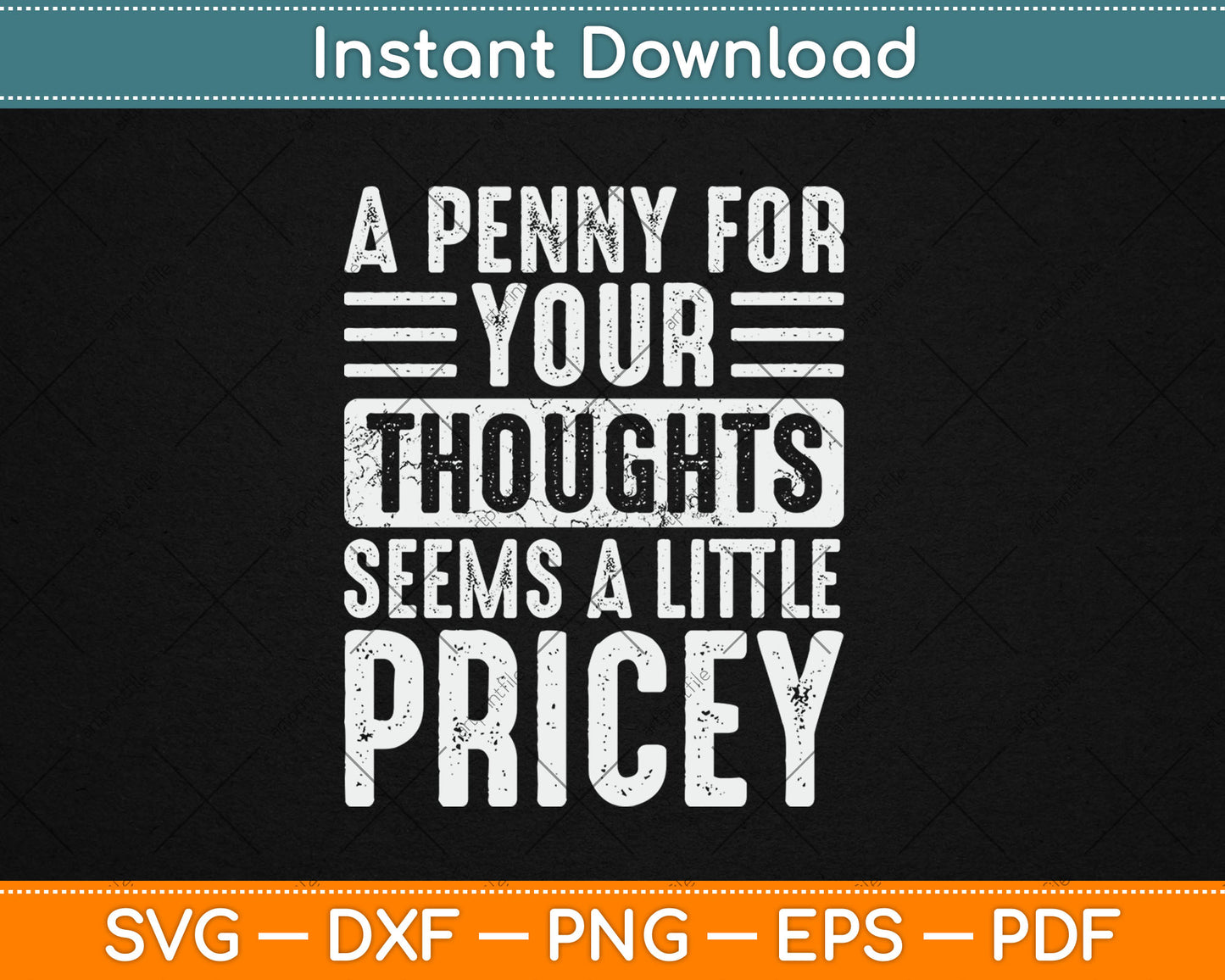 A Penny For Your Thoughts Seems A Little Pricey Funny Svg Digital Cutting File