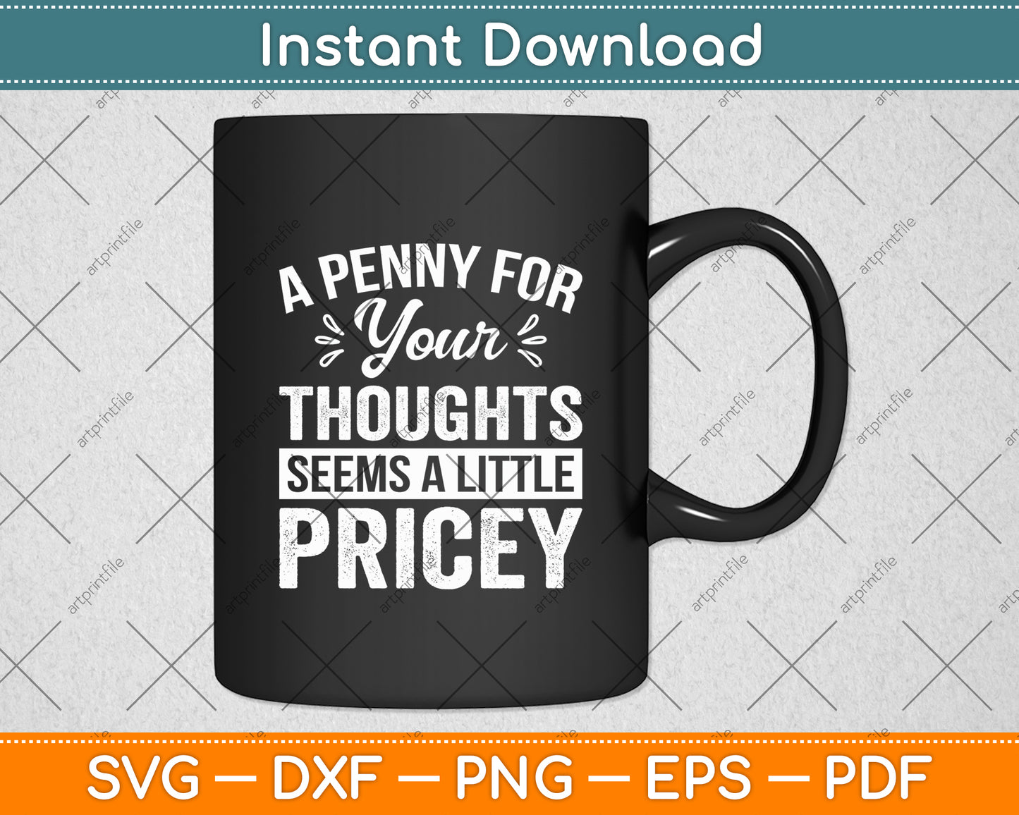 A Penny For Your Thoughts Seems A Little Pricey Funny Svg Digital Cutting File