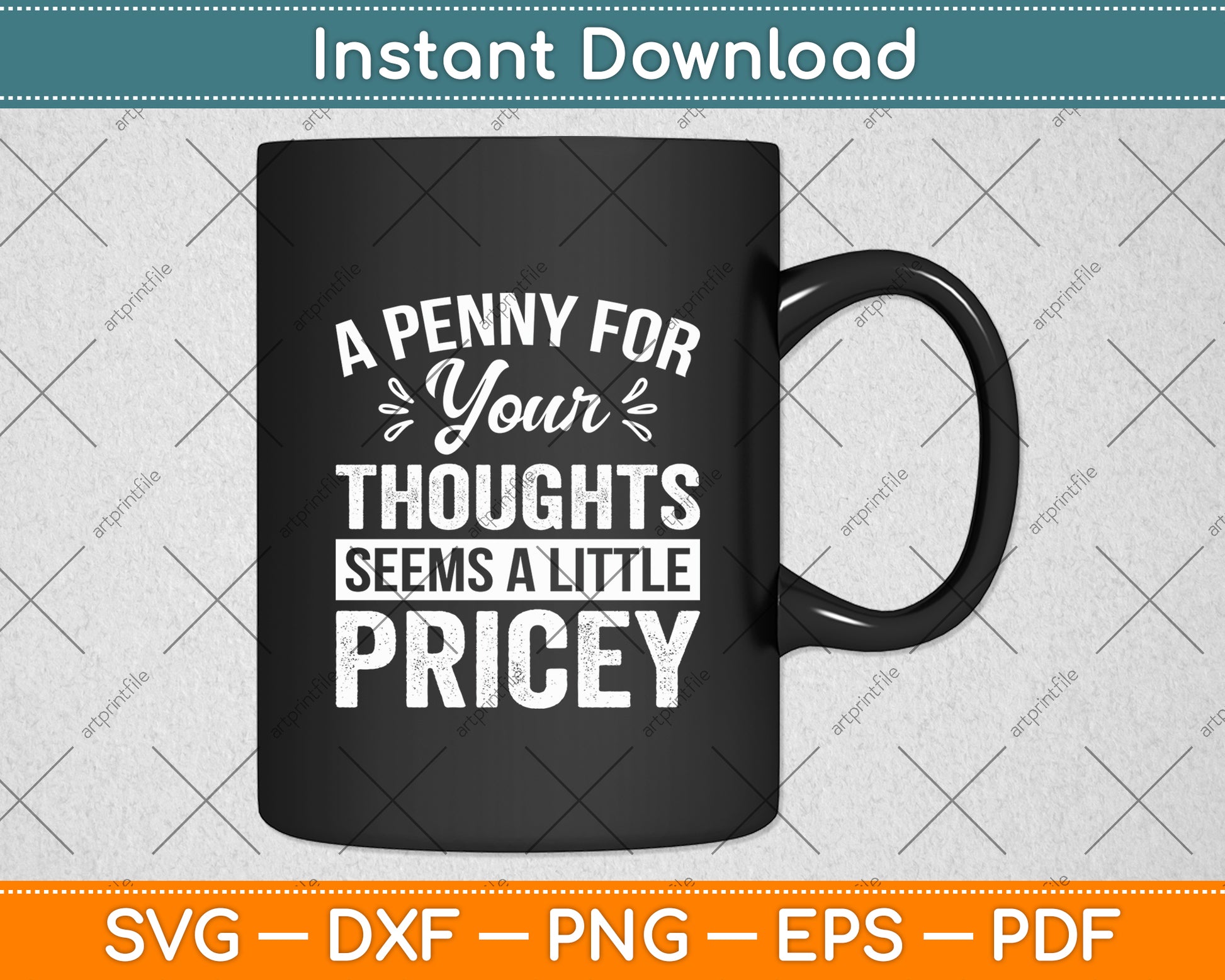 A Penny For Your Thoughts Seems A Little Pricey Funny Svg Digital Cutting File