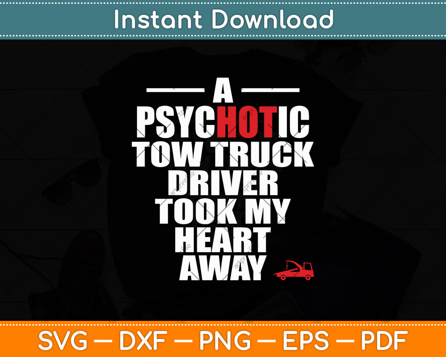 A Psychotic Tow Truck Driver's Wife Vehicle Recovery Svg Digital Cutting File