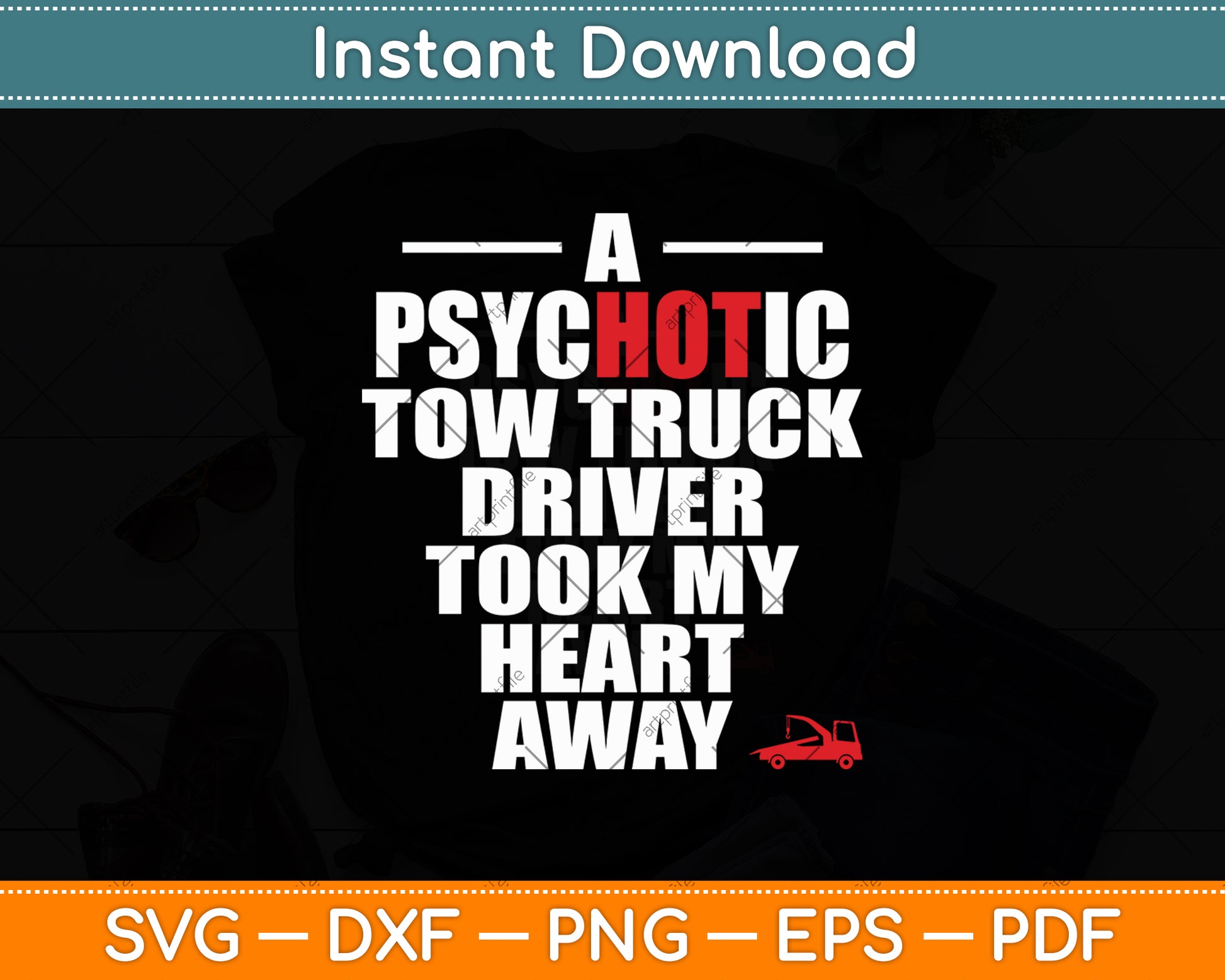 A Psychotic Tow Truck Driver's Wife Vehicle Recovery Svg Digital Cutting File