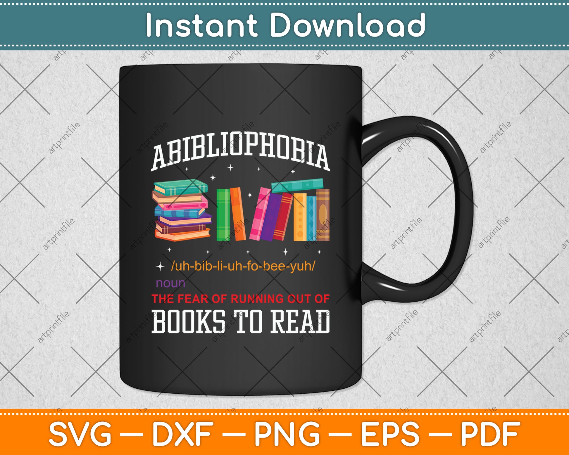 Abibliophobia Books To Read Svg Digital Cutting File