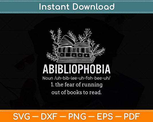 Abibliophobia Definition Librarian Reading Books Lover Svg Digital Cutting File