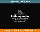 Abibliophobia Reading Bookworm Reader Funny Svg Png Dxf Digital Cutting File