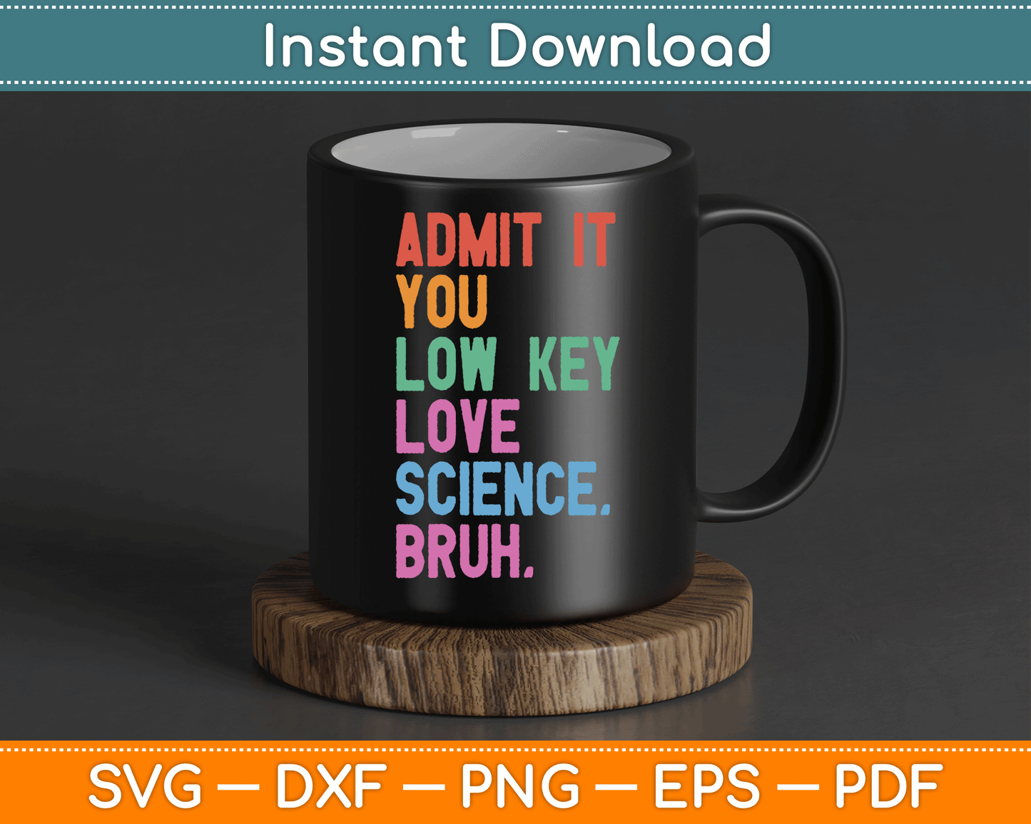 Admit It You Low Key Love Science Bruh Scientist Teacher SVG Digital Cutting File