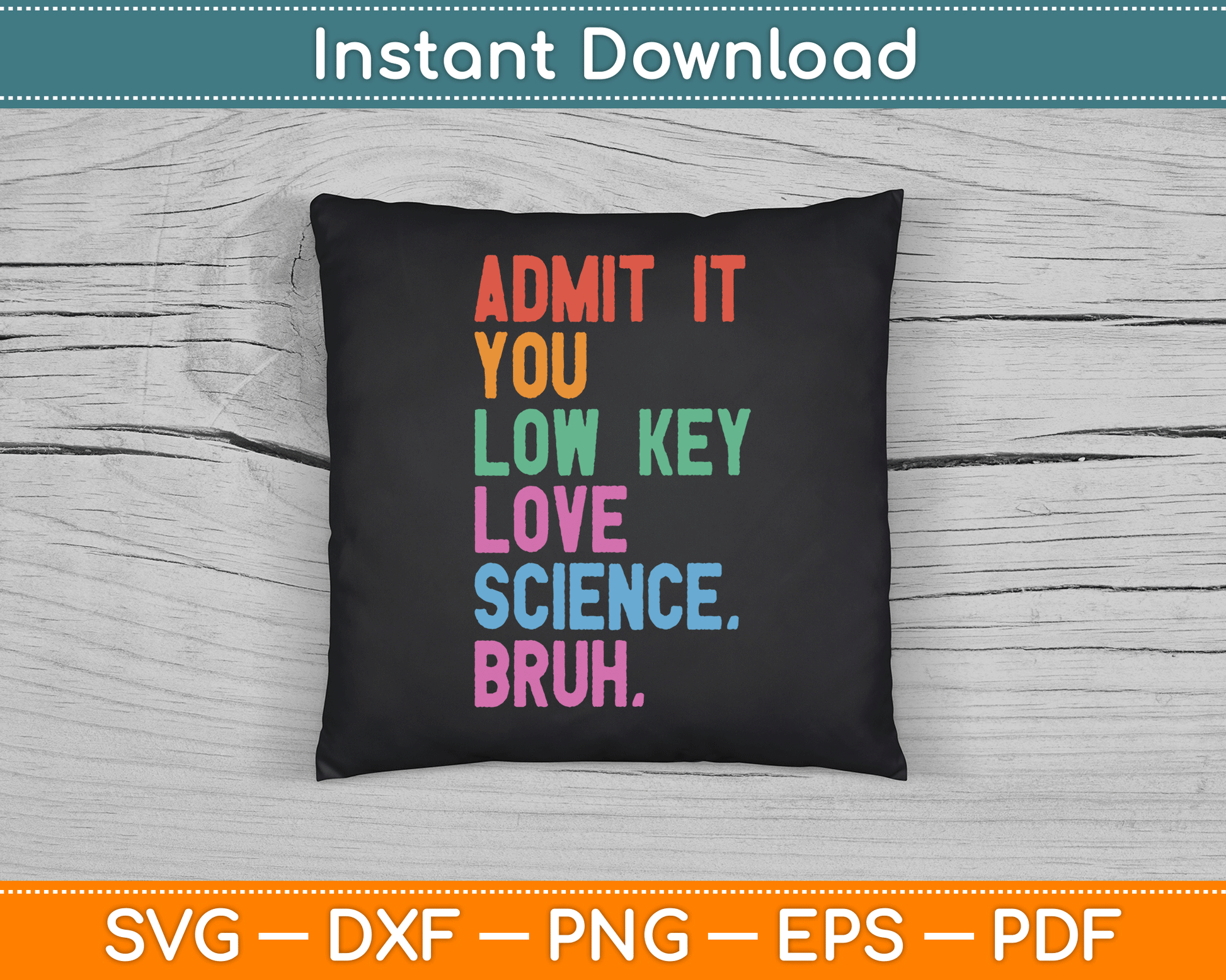 Admit It You Low Key Love Science Bruh Scientist Teacher SVG Digital Cutting File