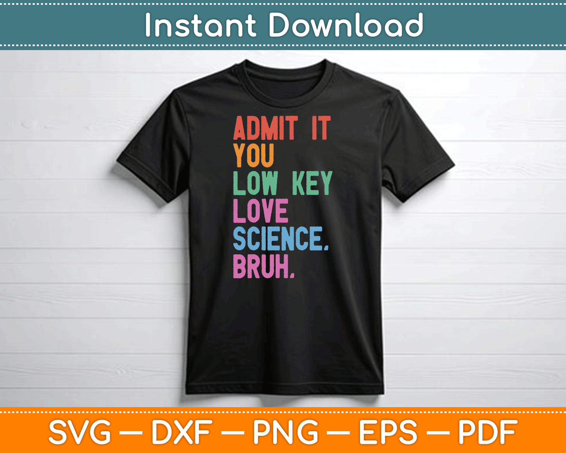 Admit It You Low Key Love Science Bruh Scientist Teacher SVG Digital Cutting File