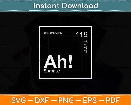 Ah! The Element of Surprise Funny Svg Digital Cutting File
