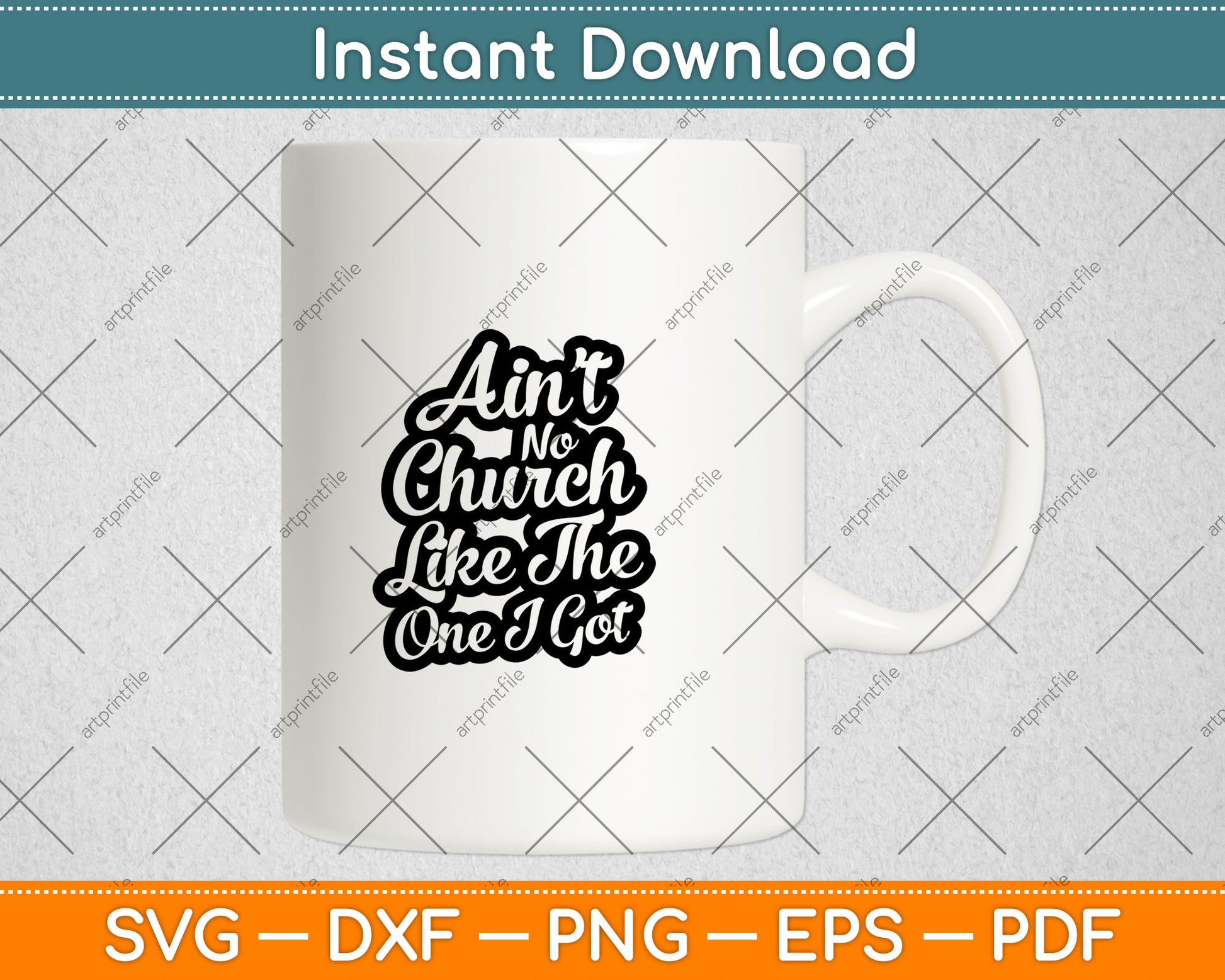Ain't No Church Like the One I Got Svg Digital Cutting File