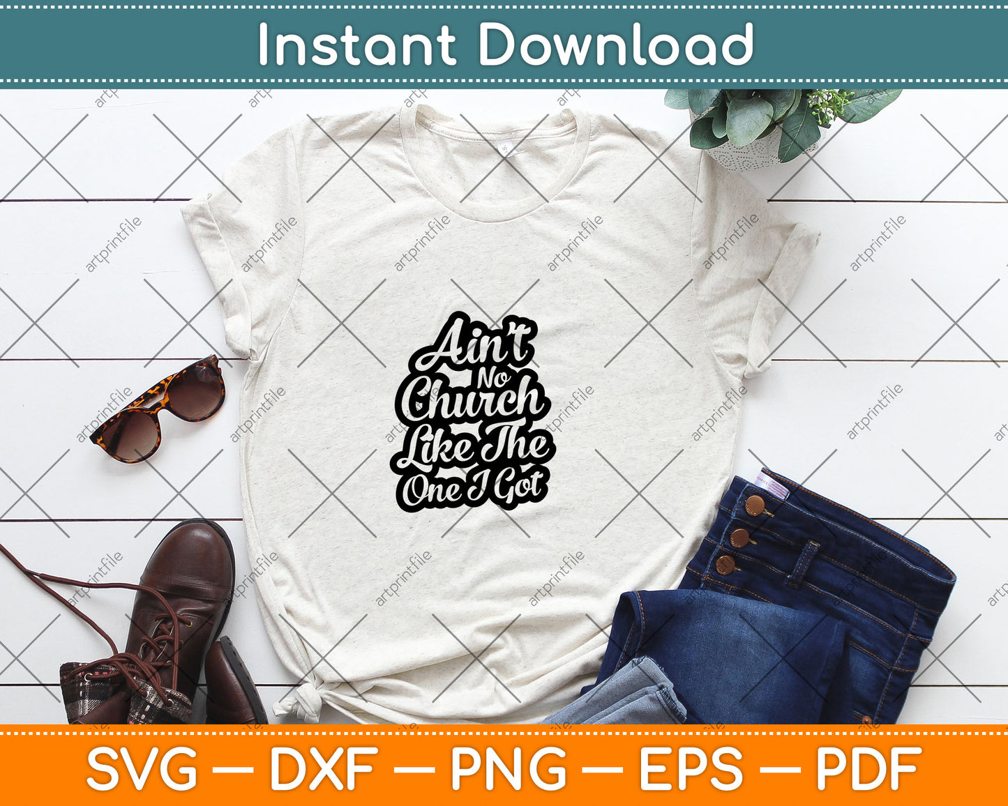 Ain't No Church Like the One I Got Svg Digital Cutting File