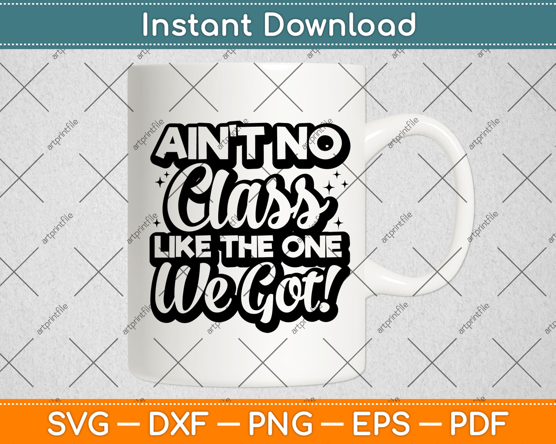 Ain't No Class Like The One We Got Class Reunion Teacher Svg Digital Cutting File
