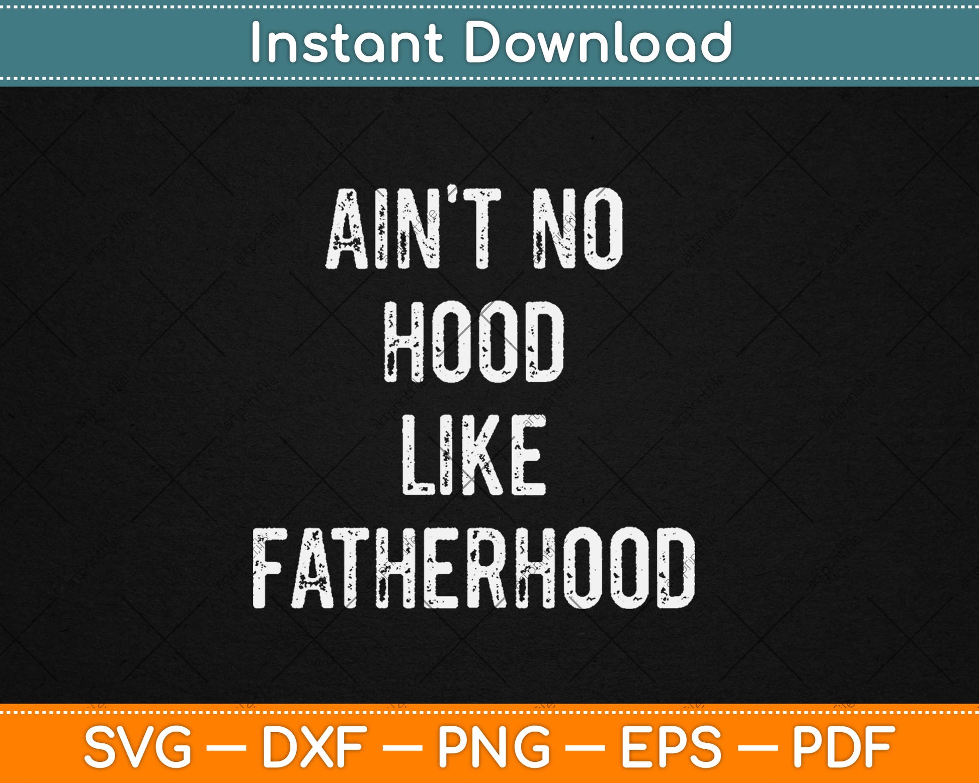 Ain't No Hood Like Fatherhood Funny Fathers Day Svg Digital Cutting File