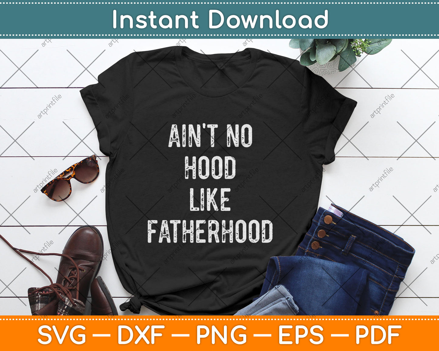 Ain't No Hood Like Fatherhood Funny Fathers Day Svg Digital Cutting File