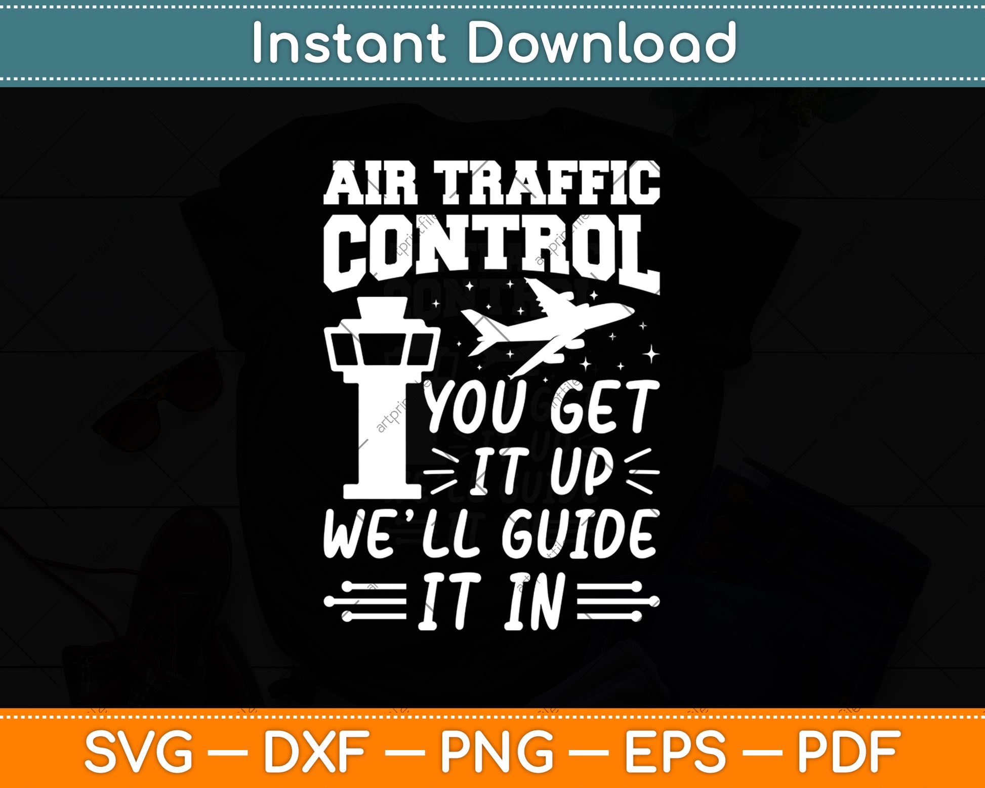 Air Traffic Control You Get It Up We’ll Guide It In Svg Digital Cutting File