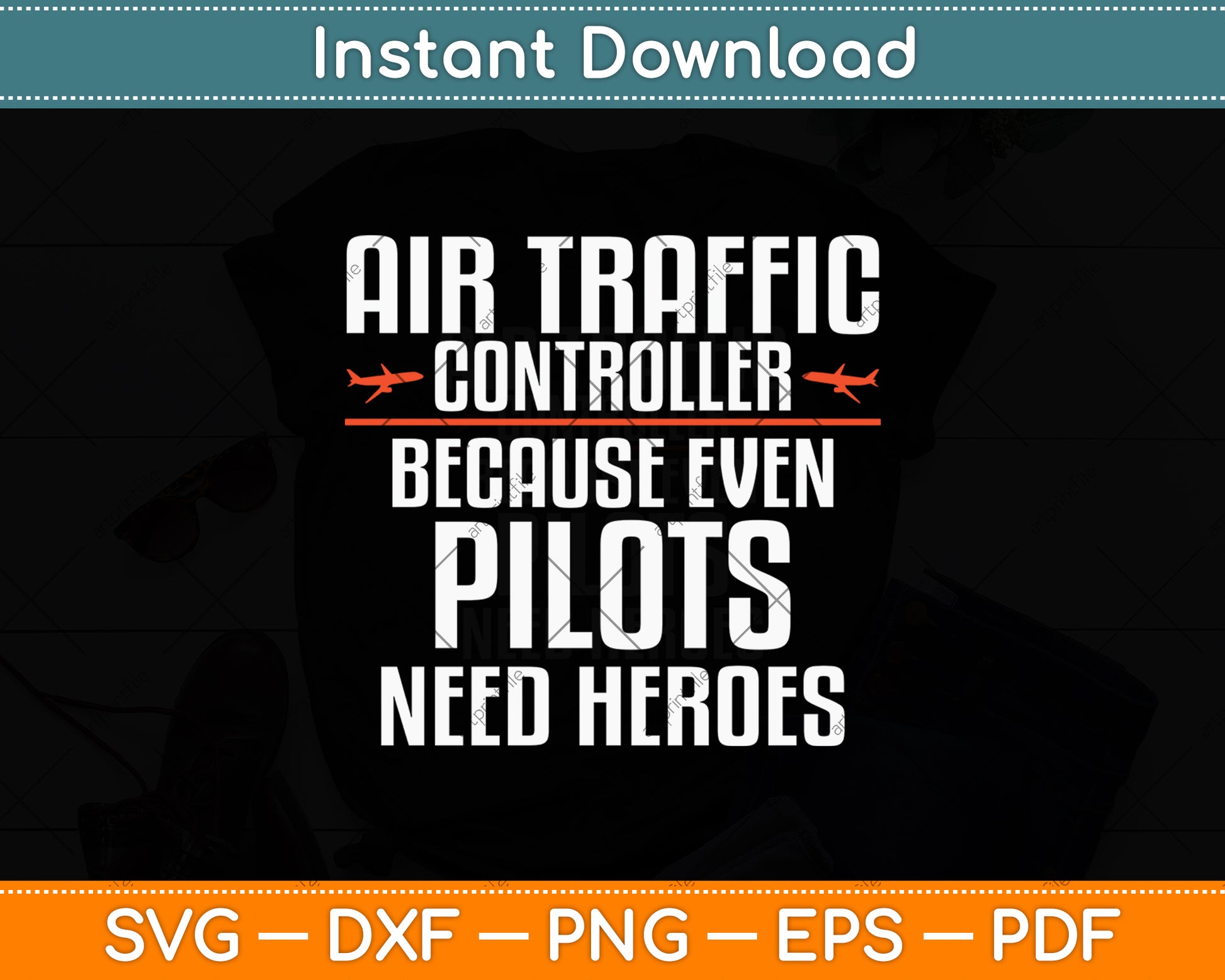 Air Traffic Controller Because Even Pilots Need Heroes Svg Digital Cutting File